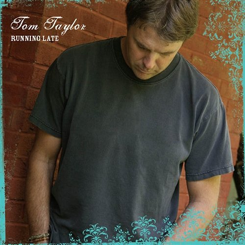 Running Late Tom Taylor