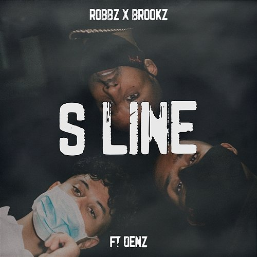 S LINE Robbz x Brookz, Denz, Takenoelz