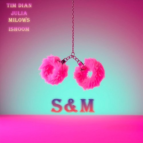 S&M Julia Milows, ishoom, Tim Dian