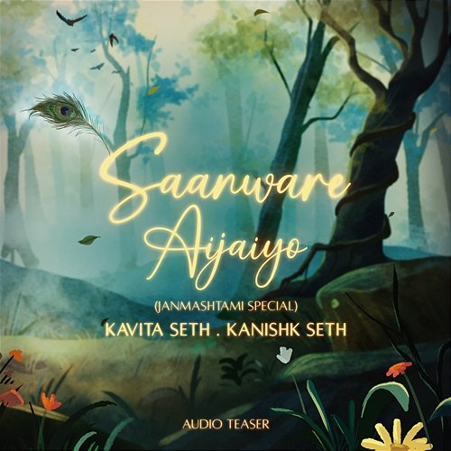 Saanware Aijaiyo Kavita Seth, Kanishk Seth