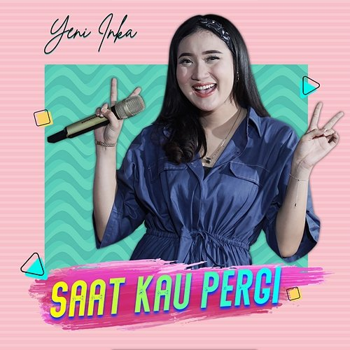 Saat Kau Pergi Yeni Inka