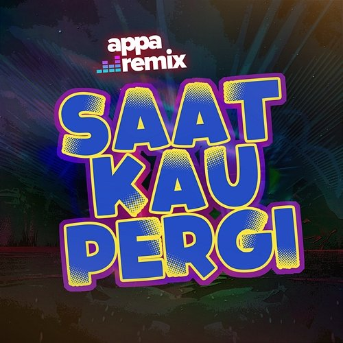 Saat Kau Pergi Appa Remix