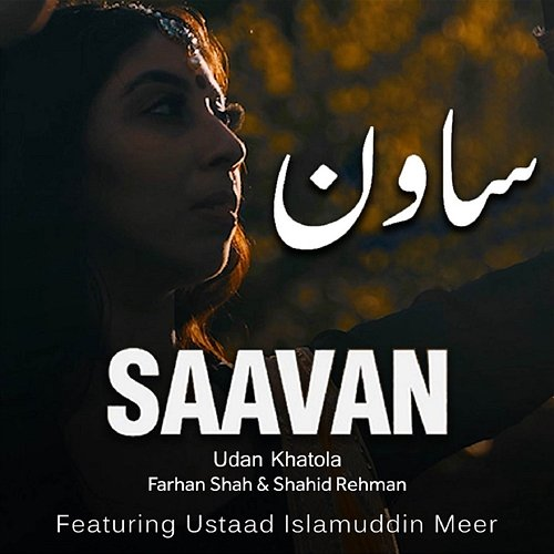 Saavan Farhan Shah, Shahid Rehman & Udan Khatola feat. Ustaad Islamuddin Meer