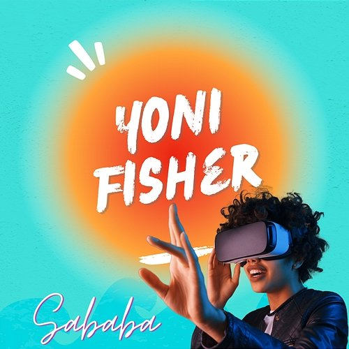 Sababa Yoni Fisher