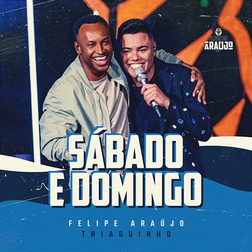 Sábado E Domingo Felipe Araújo, Thiaguinho