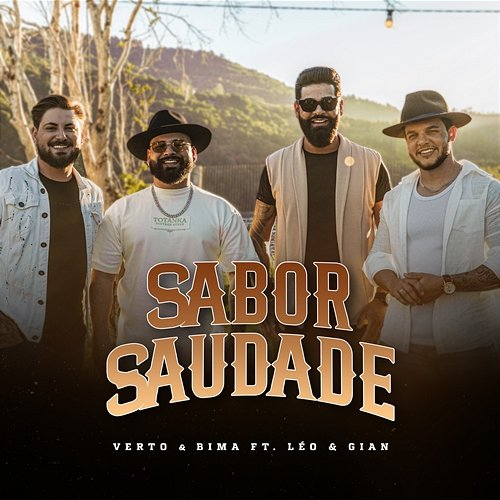 Sabor saudade Verto, Bima, Léo, Gian, Léo e Gian