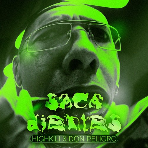 Saca dientes Highkili & Don Peligro