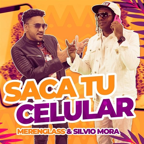 Saca Tu Celular Merenglass Grupo & Silvio Mora
