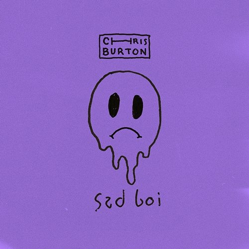 Sad Boi Chris Burton