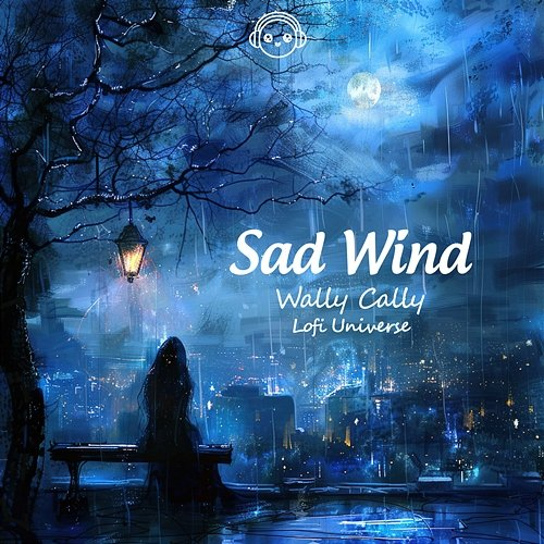 Sad Wind Wally Cally & Lofi Universe