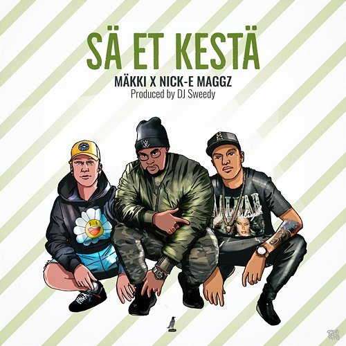 Sä et kestä Dj Sweedy, Mäkki, Nick-E Maggz