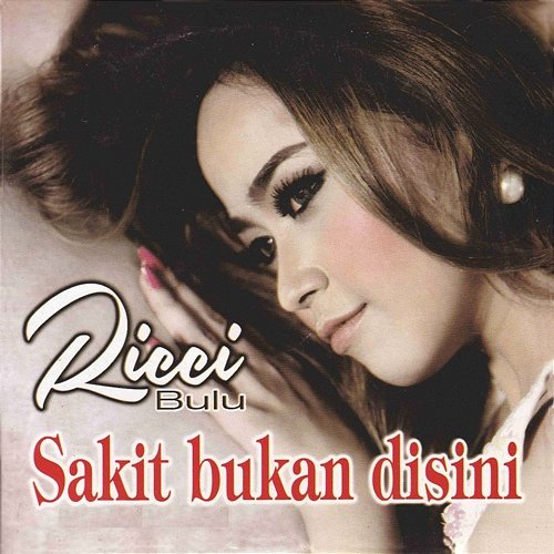 Sakit Bukan Disini Ricci Bulu