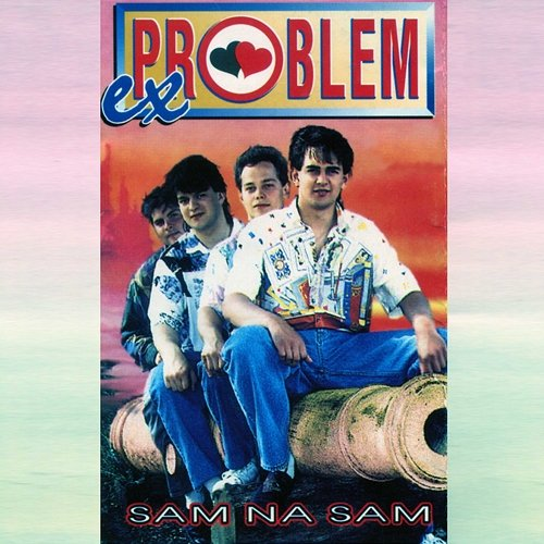 Sam na sam Ex Problem