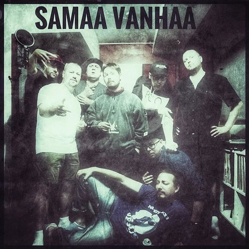 Samaa vanhaa Joku Roti Mafia feat. Are, Hannibal, Lauri Räpping Vantaanjoki, Tapani Kansalainen, Tomigun, Tykopaatti