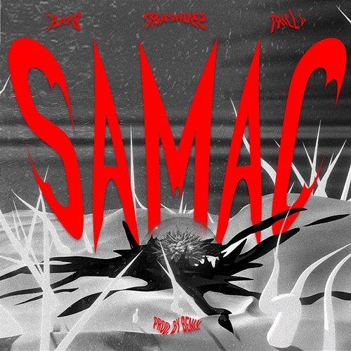 SAMAC Kay B & Trill V, Trash Dee