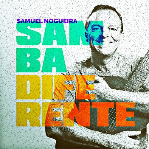Samba Diferente Samuel Nogueira