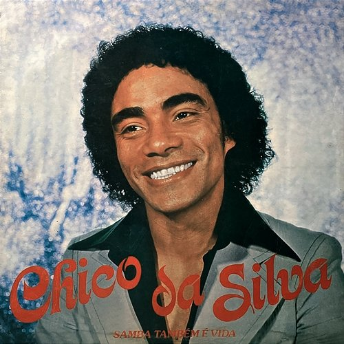 Samba Também É Vida Chico Da Silva