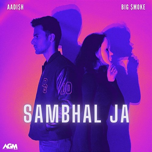 Sambhal Ja AADI$H & BIG $MOKE