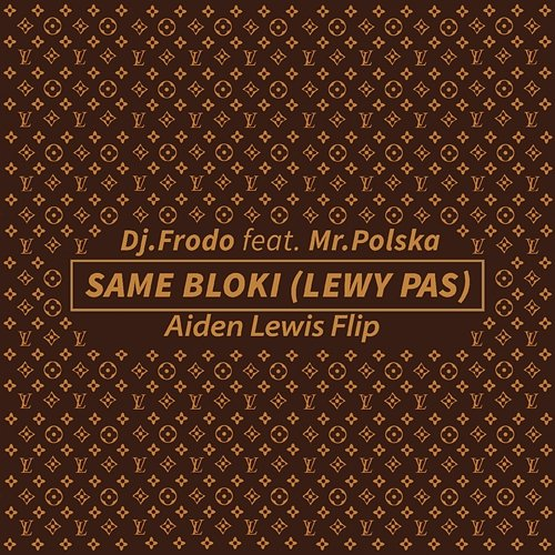 Same Bloki (Lewy Pas) Mr. Polska, DJ.Frodo, Aiden Lewis