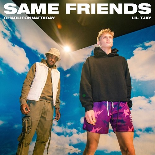 Same Friends charlieonnafriday, Lil Tjay