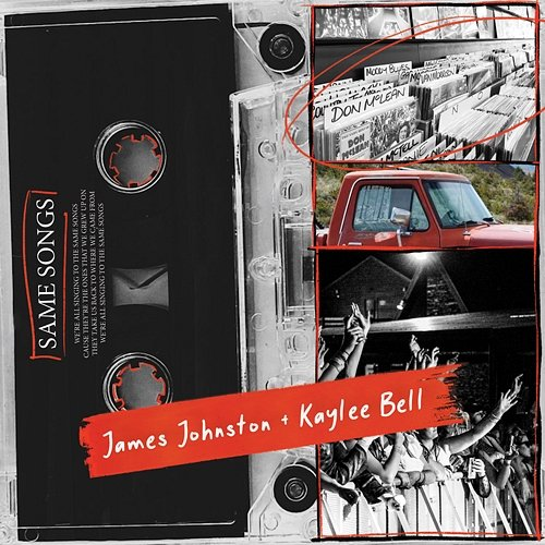 SAME SONGS James Johnston, Kaylee Bell