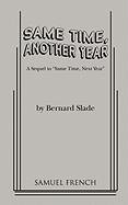 Same Time, Another Year Slade Bernard