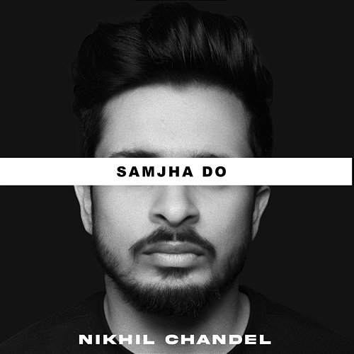 Samjha Do Nikhil Chandel