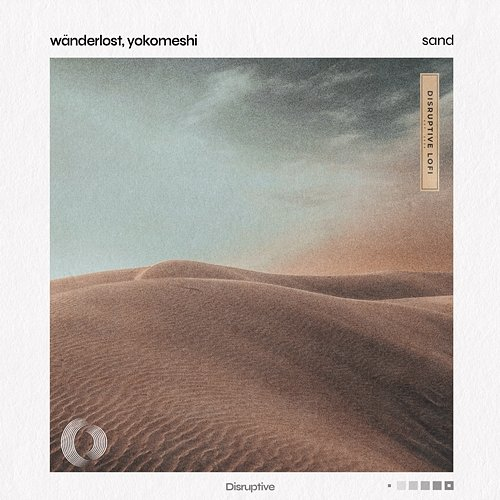 Sand Yokomeshi & Disruptive LoFi, Wänderlost