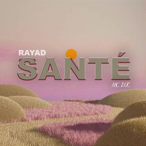 Santé Rayad, Mc Duc