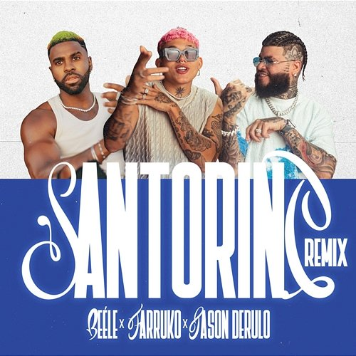 Santorini Beéle, Jason Derulo, Farruko