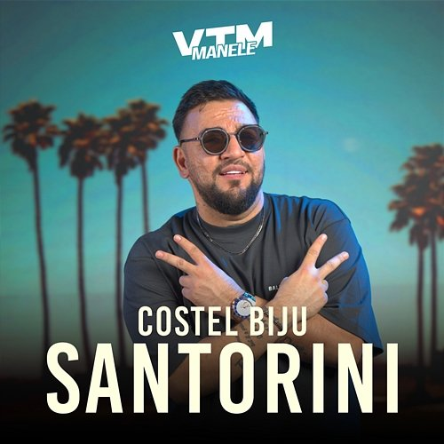 Santorini Costel Biju, Manele VTM