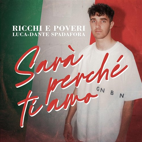 Sarà perché ti amo Luca-Dante Spadafora