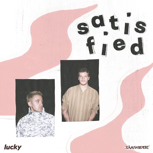 Satisfied Lucky, Säm Wilder