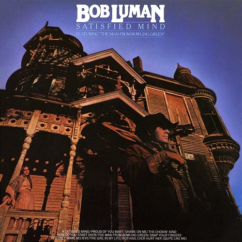 Satisfied Mind Bob Luman