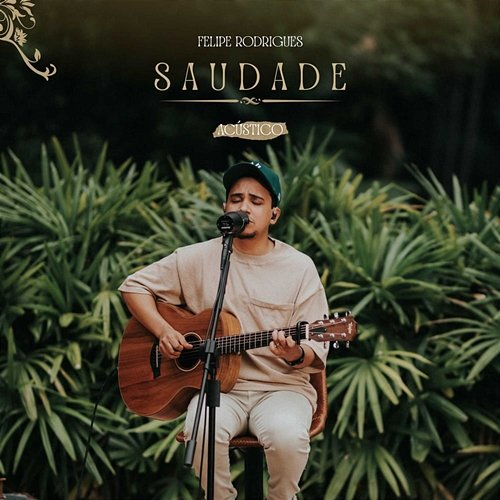 Saudade Felipe Rodrigues