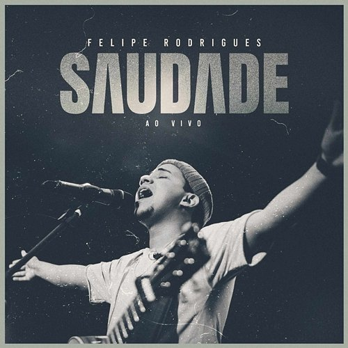 Saudade Felipe Rodrigues