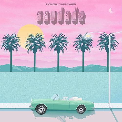 Saudade I Know The Chief
