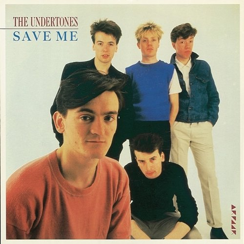 Save Me The Undertones