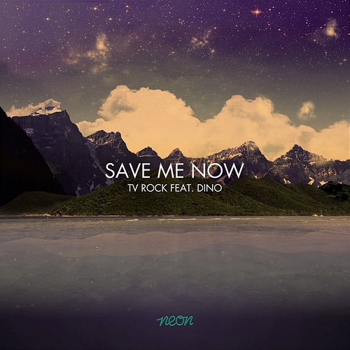 Save Me Now TV Rock feat. Dino