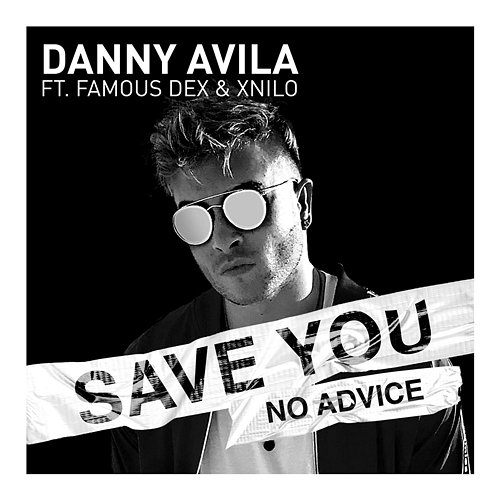 Save You Danny Avila feat. Famous Dex, XNilo