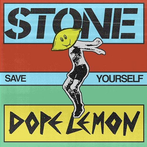 Save Yourself Stone, Dope Lemon