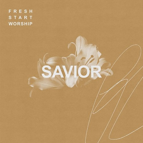 Savior Fresh Start Worship feat. Tiphani Montgomery