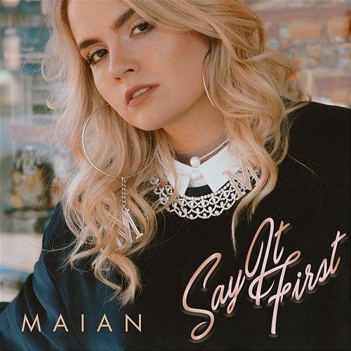 Say It First Maian