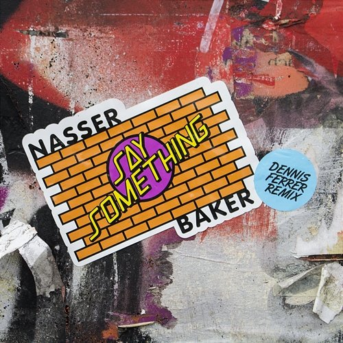 Say Something Nasser Baker
