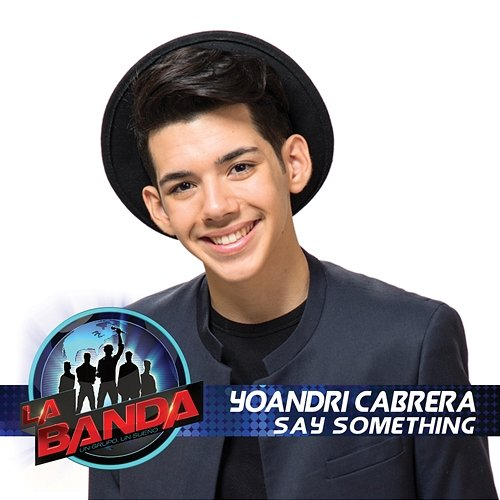 Say Something Yoandri Cabrera