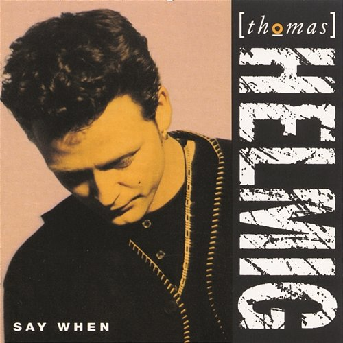 Say When Thomas Helmig
