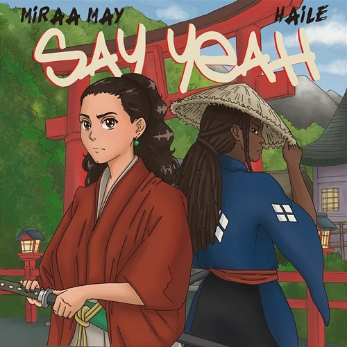 Say Yeah Miraa May, Haile