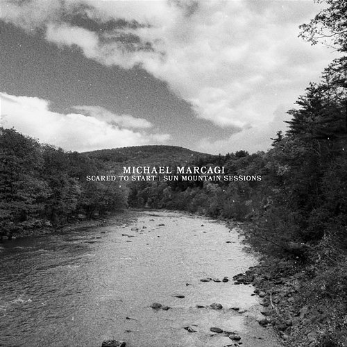 Scared To Start Michael Marcagi