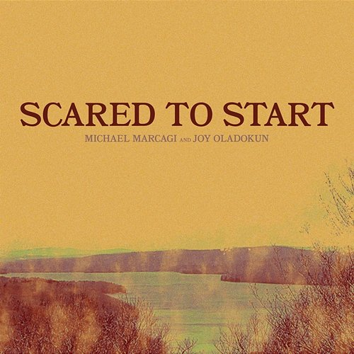 Scared To Start Michael Marcagi feat. Joy Oladokun