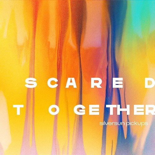 Scared Together Silversun Pickups